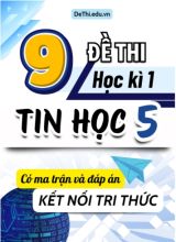9 Đề thi môn Tin học Lớp 5 học kì 1 Kết nối tri thức (Có ma trận và đáp án)